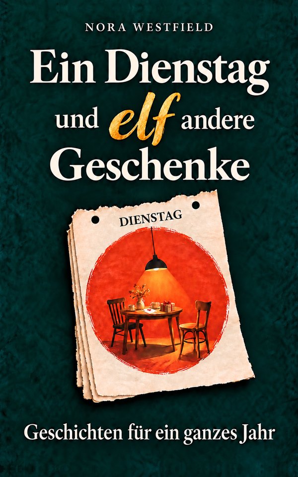 Cover: Ein Dienstag und elf andere Geschenke